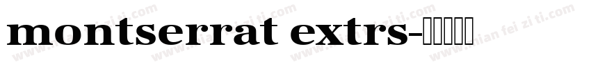 montserrat extrs字体转换